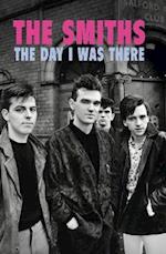 The Smiths - The Day I Was There