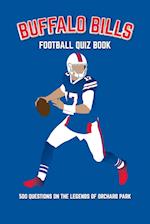 Buffalo Bills Football Quiz Book: 500 Questions on the Legends of Orchard Park 