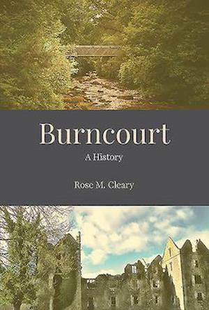 Burncourt - A History