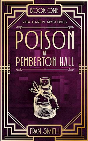 Poison at Pemberton Hall: The first Vita Carew Mystery