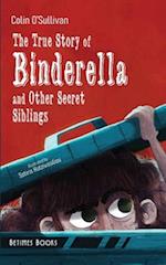 The True Story of Binderella and Other Secret Siblings 