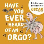 Have You Ever Heard Of An Orgo? (Oscar The Orgo) 