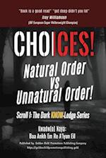 Choices!: Natural Order vs Unnatural Order! 