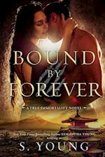 Bound by Forever (A True Immortality Novel) 