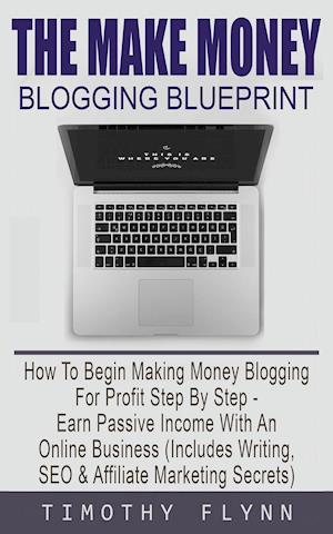 The Make Money Blogging Blueprint