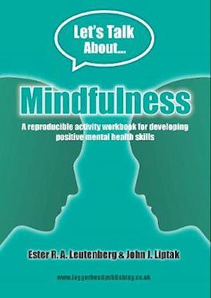 Mindfulness Workbook: Reproducible activities for developing positive mental health skills