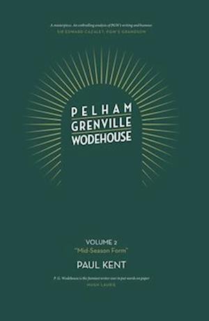 Pelham Grenville Wodehouse: Volume 2: "Mid-Season Form"