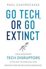 Go Tech, or Go Extinct