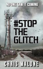 #stoptheglitch 