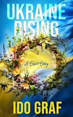 Ukraine Rising: A Short Story 