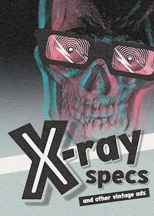 X-ray Specs and Other Vintage Ads