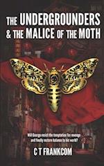The Undergrounders & the Malice of the Moth