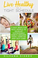 Live Healthy on a Tight Schedule