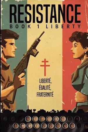 RESISTANCE BOOK 1 LIBERTY: LIBERTY