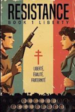 RESISTANCE BOOK 1 LIBERTY: LIBERTY 