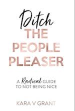 Ditch the People Pleaser 