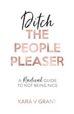 Ditch The People Pleaser