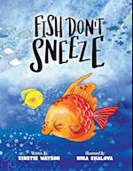 Fish Don't Sneeze 