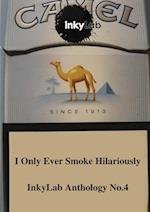 I Only Ever Smoke Hilariously 