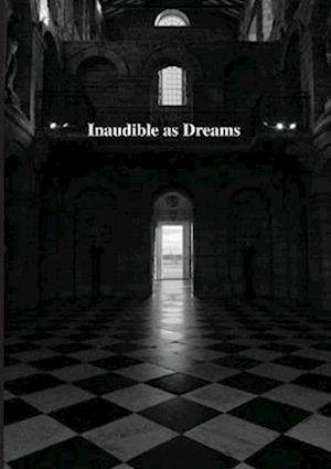 Inaudible as Dreams