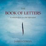THE BOOK OF LETTERS: A meditation on the alphabet 