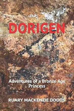 DORIGEN: Adventures of a Bronze Age Princess