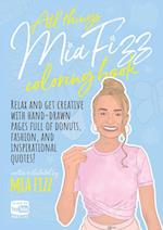 All Things Mia Fizz Coloring Book