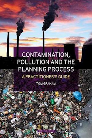 Contamination, Pollution & the Planning Process