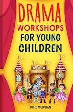 Drama Workshops for Young Children: 10 Drama Workshops for Young Children Based on Children's Stories 