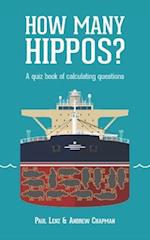 How Many Hippos?: A quiz book of calculating questions 