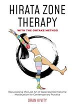 Hirata Zone Therapy with the Ontake Method: Repurposing the Lost Art of Japanese Dermatome Moxibustion for Contemporary Practice 