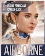 Airborne: Flight Attendant Career Guide 