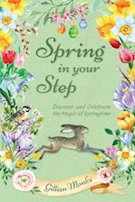 Spring in Your Step: Discover and Celebrate the Magic of Springtime 