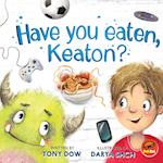 Have You Eaten, Keaton? 