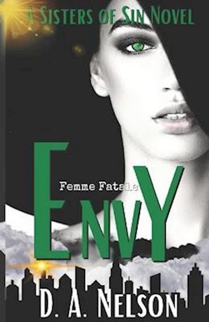 Envy: A Sisters of Sin: A Femme Fatale series