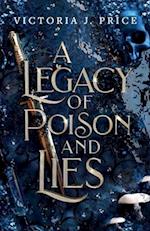 A Legacy of Poison and Lies 