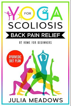 Yoga for Scoliosis Back Pain Relief at Home for Beginners with Ayurvedic Diet Plan