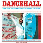 Dancehall : The Rise of Jamaican Dancehall Culture