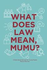 What Does Law Mean, Mumu?