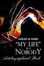 'MY LIFE' as a Nobody.