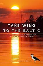 Take Wing to the Baltic: Cruising Notes