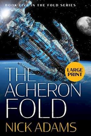 The Acheron Fold: Large Print Edition