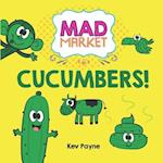 Cucumbers!