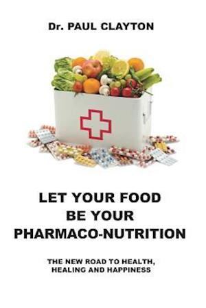 Let Your Food Be Your Pharmaco-Nutrition