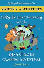 Swifty The Super Guinea Pig And The Disastrous Camping Adventure