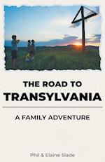 The Road To Transylvania: A Family Adventure 