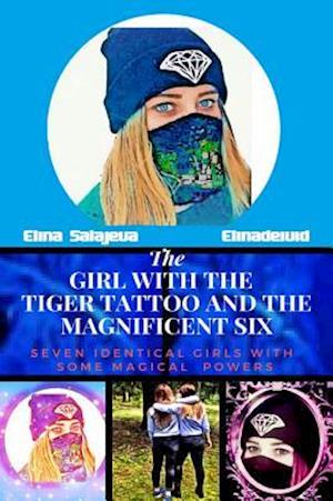 Girl With The Tiger Tattoo And The Magnificent Six