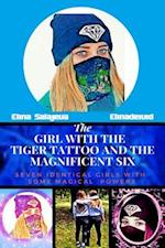 Girl With The Tiger Tattoo And The Magnificent Six