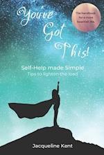 You've Got This!: Self-Help made Simple 