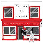 Drawn to Tunes: Original Irish Tunes and Drawings 